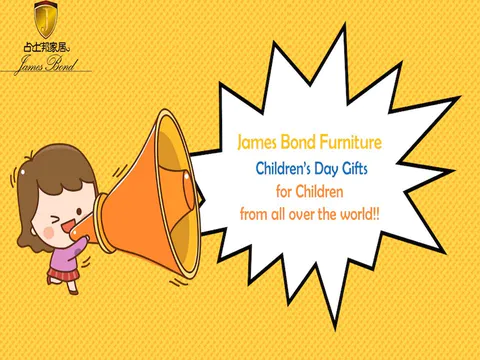 James Bond Furniture Wish The World's Children, A Happy Children's Day, Healthy And Happy Growth!